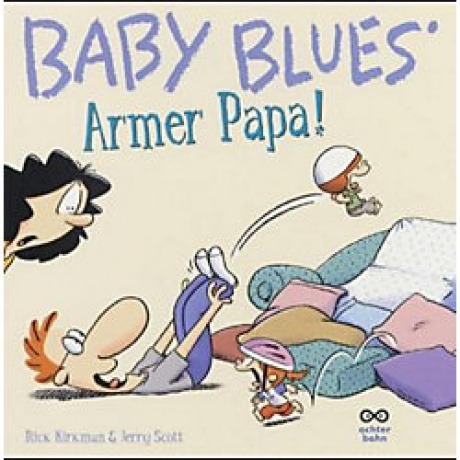 Achterbahn Baby Blues: Armer Papa!