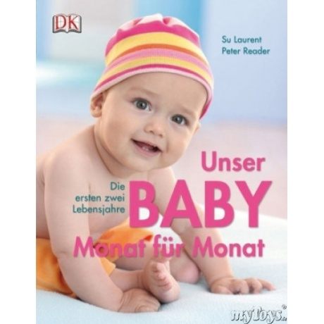 Dorling Kindersley Unser Baby Monat für Monat: Die ersten zwei Lebensjahre